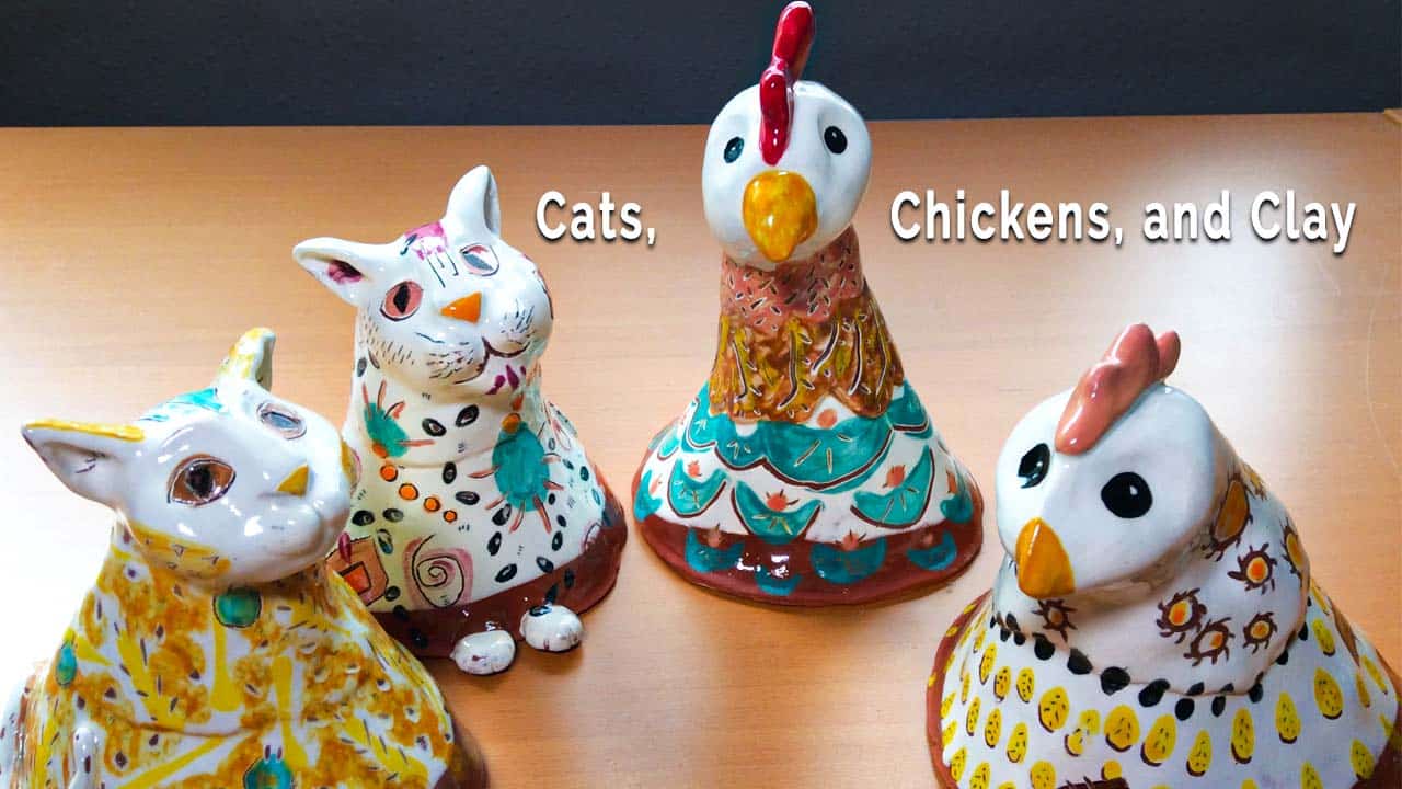 Cats, Chickens and Clay