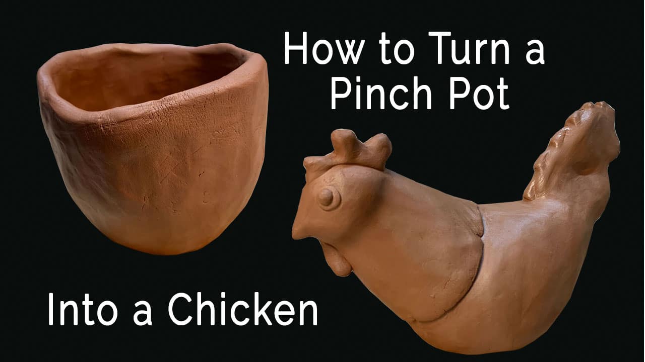 How to Turn A Pinch Pot Into A Chicken -Clay Sculpture